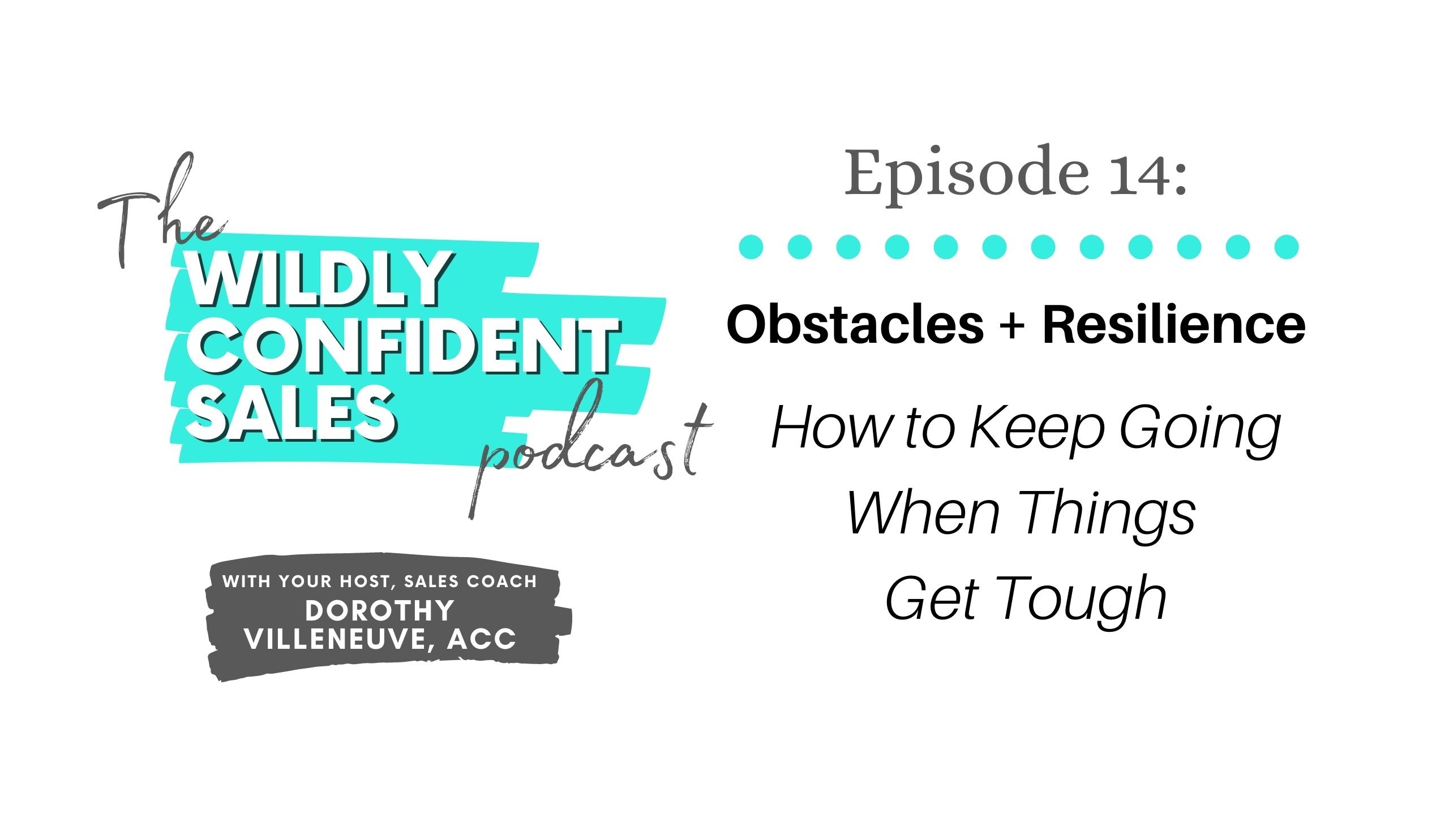 Obstacles and Resilience: How to keep going when things get tough