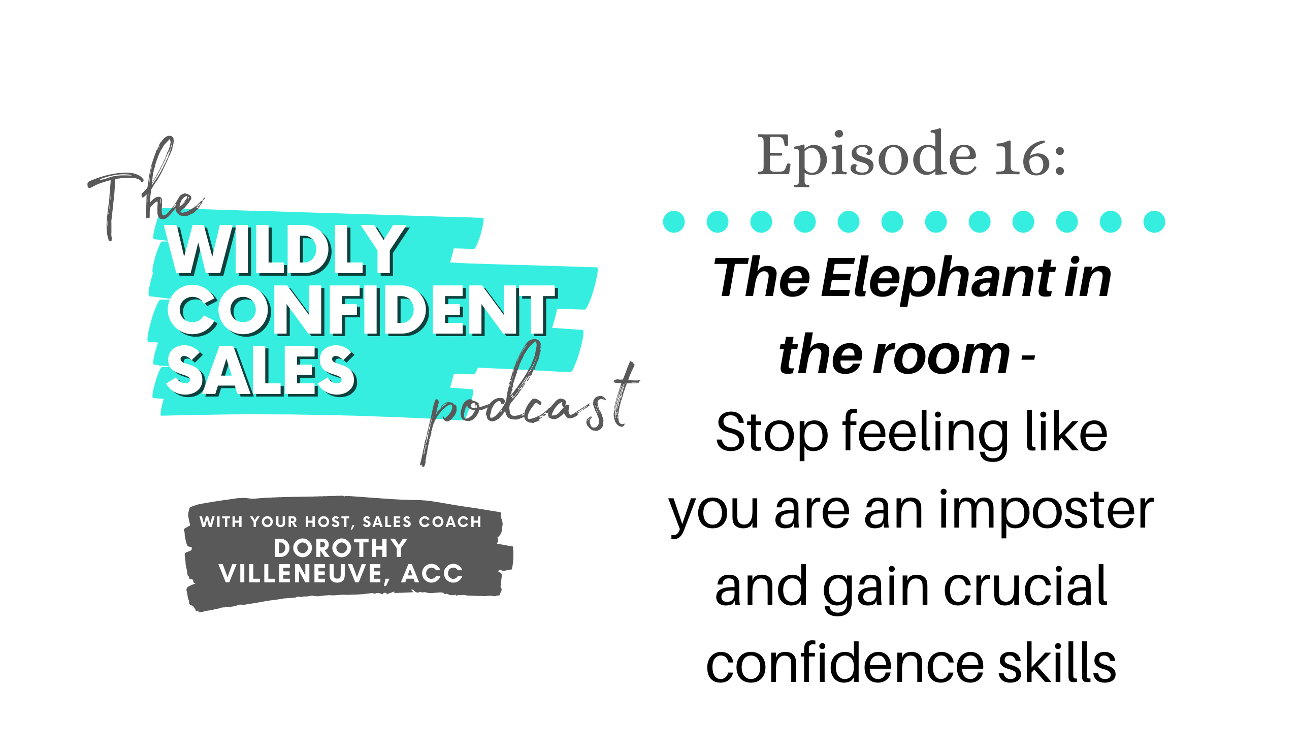 The Elephant in the Room - Stop Feeling Like You are an Imposter and Gain Crucial Confidence Skills
