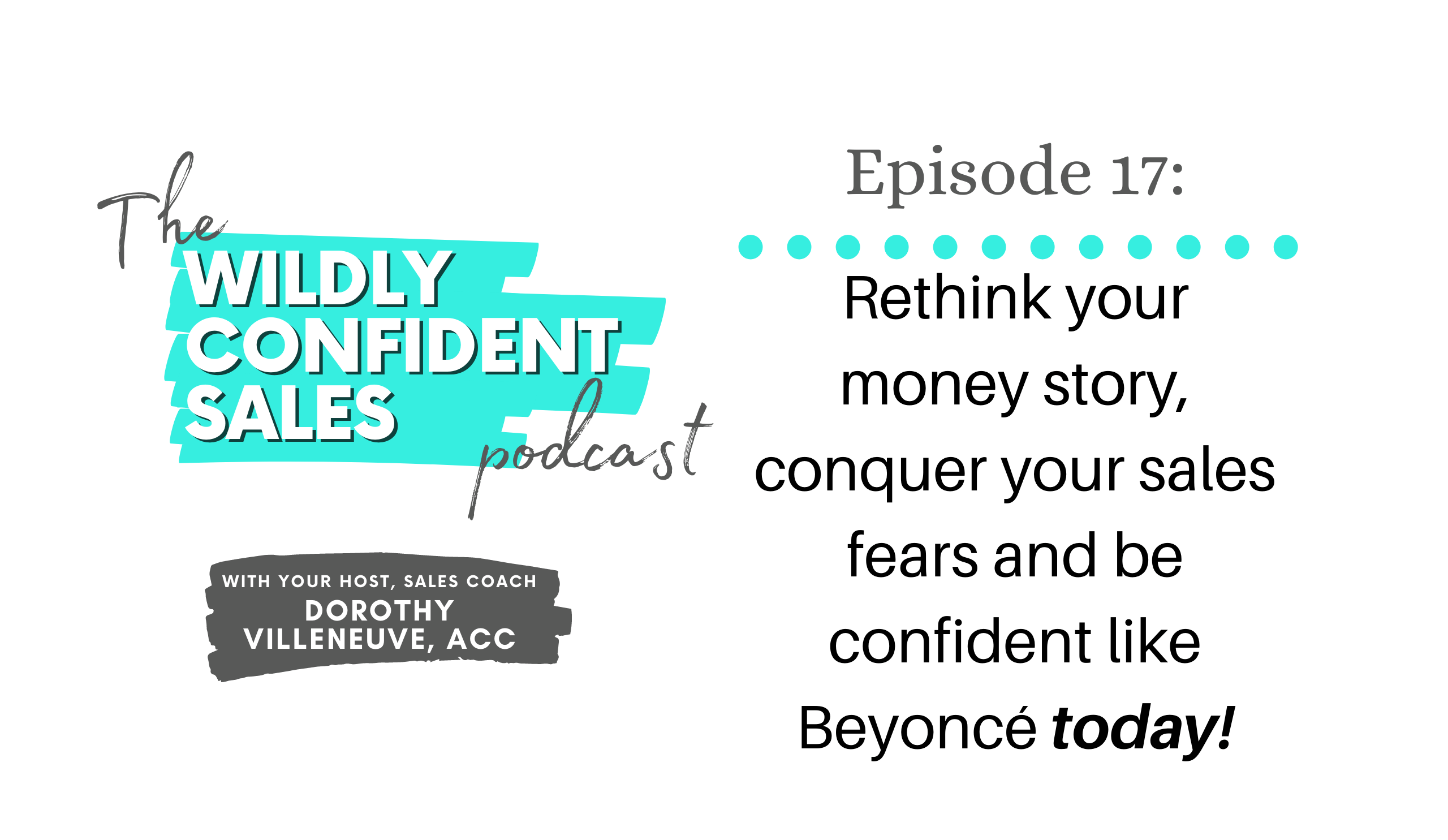 Rethink Your Money Story, Conquer Your Sales Fears and Be Confident Like Beyoncé Today