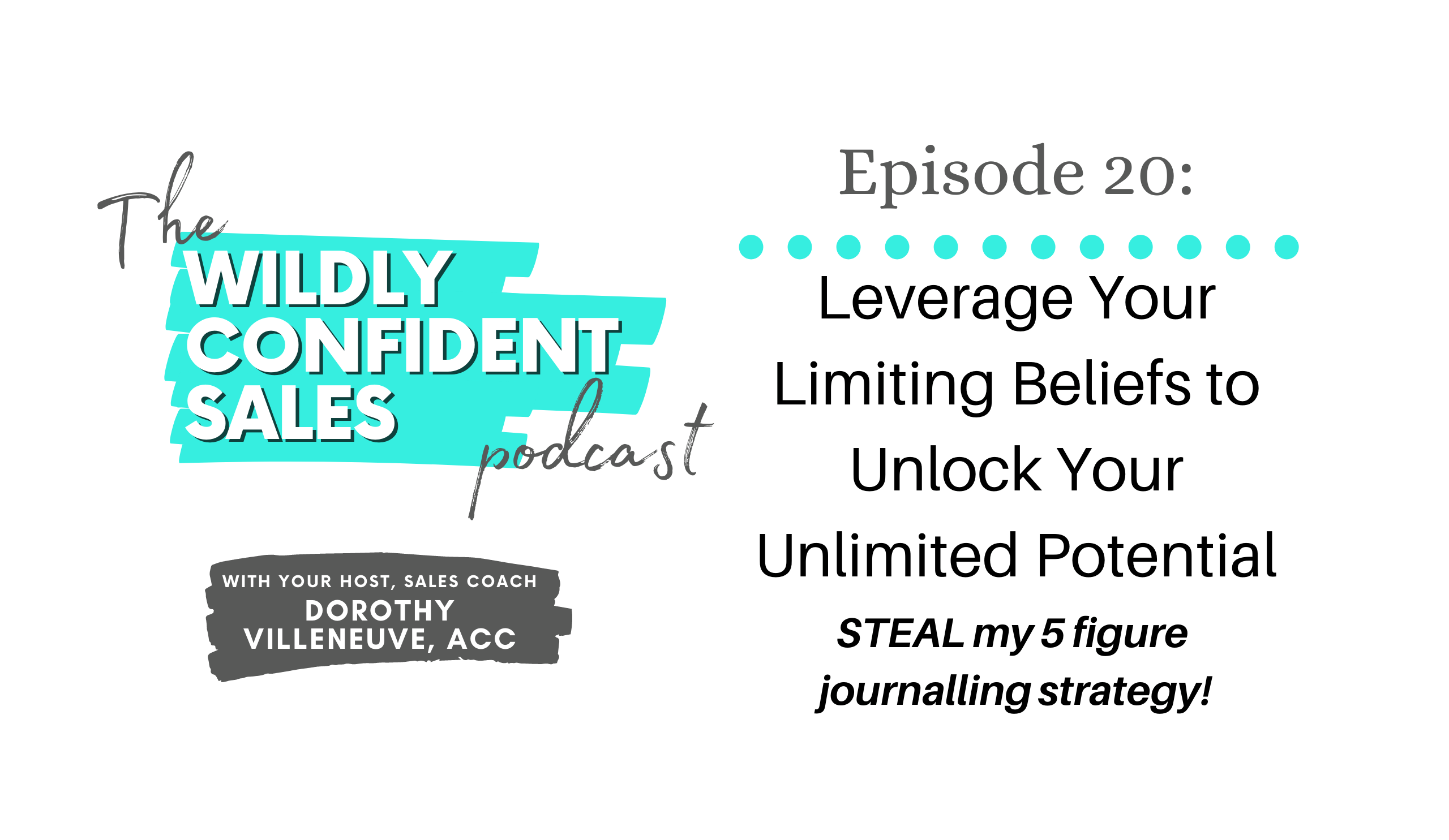 Leverage Your Limiting Beliefs to Unlock Your Unlimited Potential