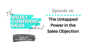 The Untapped Power in the Sales Objection
