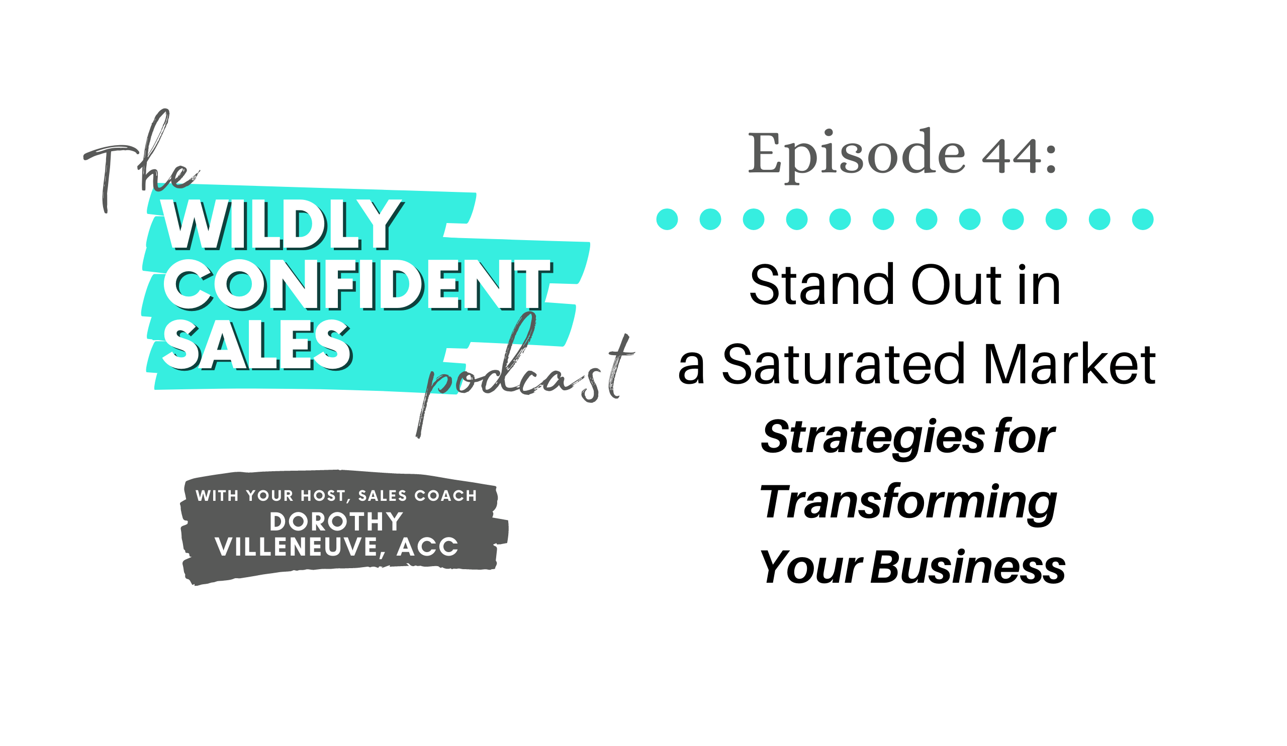 Stand Out in a Saturated Market – Strategies for Transforming Your Business